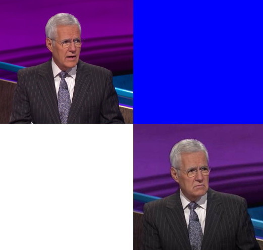 High Quality Jeopardy: here is your clue Blank Meme Template