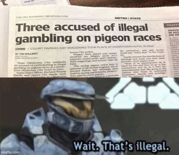 Illegal gambling | image tagged in wait that s illegal,funny,illegal,gambling,memes,news | made w/ Imgflip meme maker