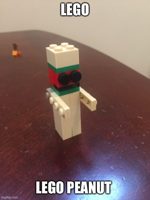 *snaps your neck* | LEGO; LEGO PEANUT | made w/ Imgflip meme maker