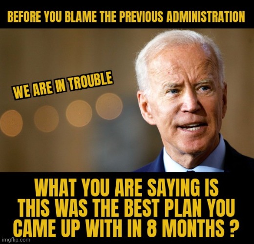 HE BELIEVES THIS IS A SUCCESS ? | image tagged in joe biden,incompetence,afghanistan,disaster,impeach | made w/ Imgflip meme maker