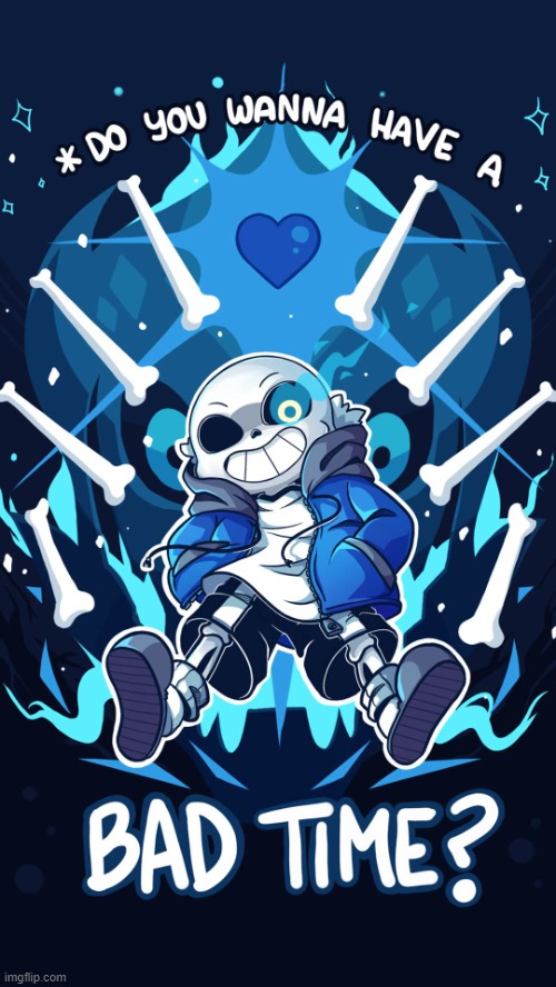 Undertale Sans Bad Time | image tagged in undertale sans bad time | made w/ Imgflip meme maker