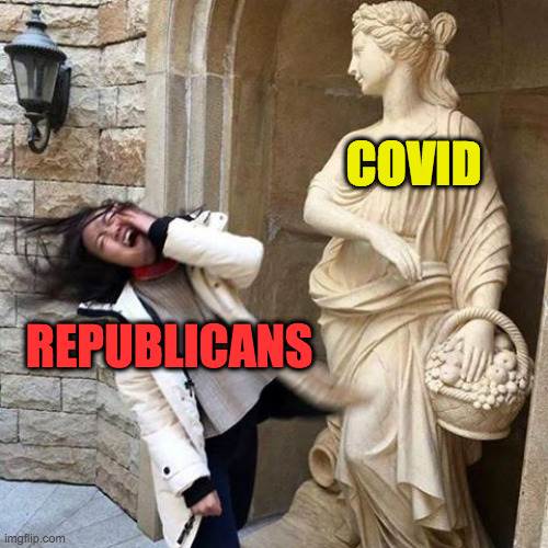 Bitch slap statue | COVID REPUBLICANS | image tagged in bitch slap statue | made w/ Imgflip meme maker