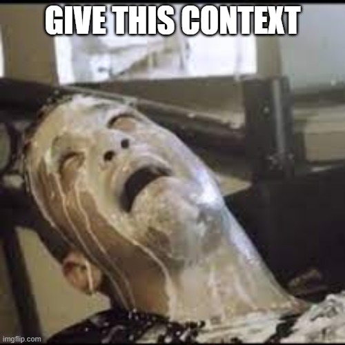 spilled milk | GIVE THIS CONTEXT | made w/ Imgflip meme maker