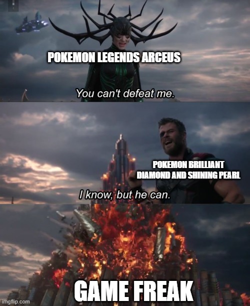 game freak! | POKEMON LEGENDS ARCEUS; POKEMON BRILLIANT DIAMOND AND SHINING PEARL; GAME FREAK | image tagged in you can't defeat me | made w/ Imgflip meme maker