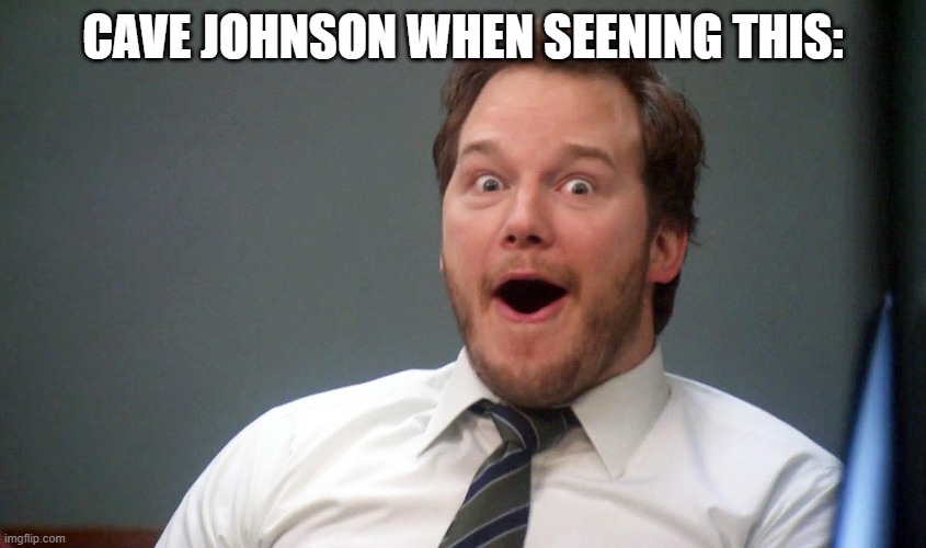Oooohhhh | CAVE JOHNSON WHEN SEENING THIS: | image tagged in oooohhhh | made w/ Imgflip meme maker