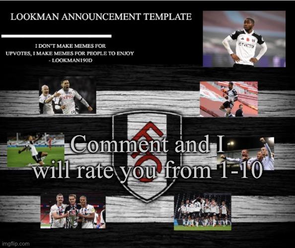 Lookman190D Announcement Template | Comment and I will rate you from 1-10 | image tagged in lookman190d announcement template | made w/ Imgflip meme maker