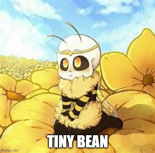 Tiny Bean | TINY BEAN | made w/ Imgflip meme maker