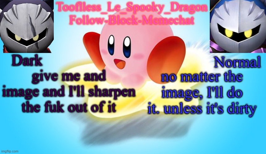 Why am I doing this | give me and image and I'll sharpen the fuk out of it; no matter the image, I'll do it. unless it's dirty | image tagged in tooflless's kirby temp | made w/ Imgflip meme maker