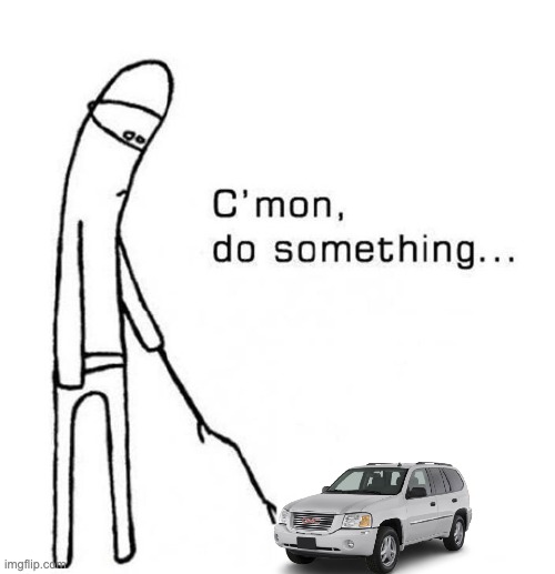 cmon do something | image tagged in cmon do something | made w/ Imgflip meme maker