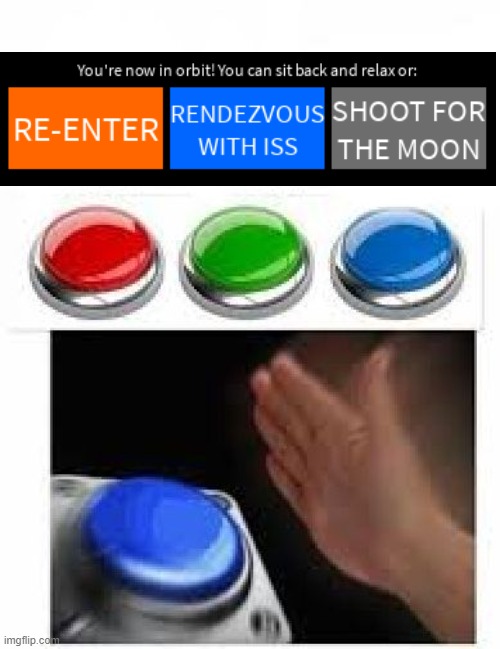 When you at space | image tagged in red green blue buttons,memes,roblox,roblox meme,buttons,space | made w/ Imgflip meme maker