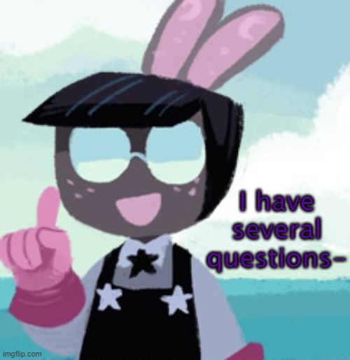 Cosmo has several questions | image tagged in cosmo has several questions | made w/ Imgflip meme maker