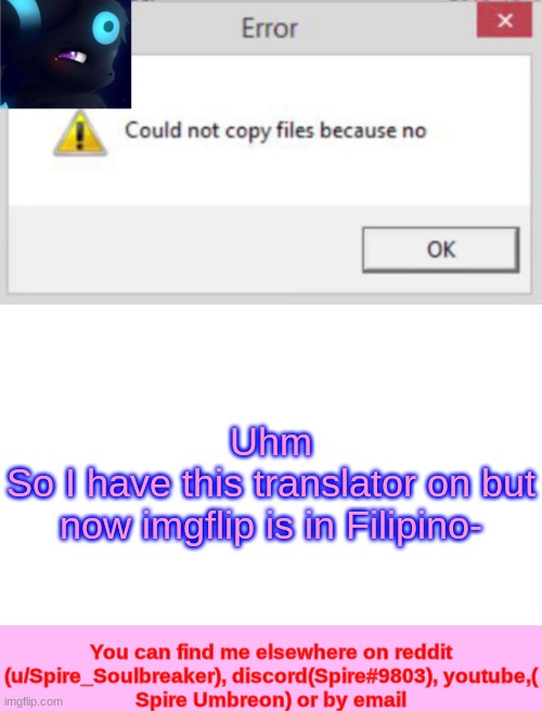 Spire CNCFNB template | Uhm
So I have this translator on but now imgflip is in Filipino- | image tagged in spire cncfnb template | made w/ Imgflip meme maker