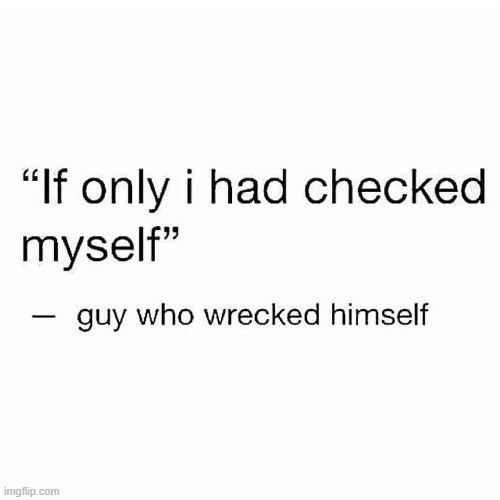 check yourself | made w/ Imgflip meme maker