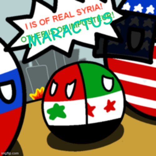 Who is real Syria? | MARACTUS | image tagged in who is real syria | made w/ Imgflip meme maker