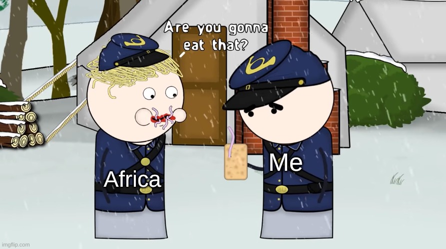 For Africa | Africa; Me | made w/ Imgflip meme maker