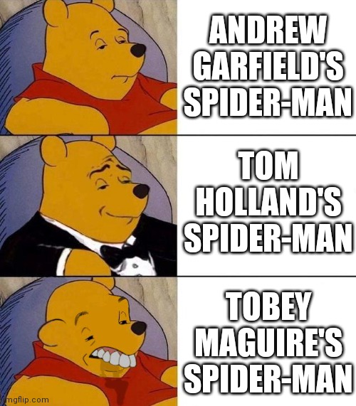 Best Better Blurst Spider-Man Edition | ANDREW GARFIELD'S SPIDER-MAN; TOM HOLLAND'S SPIDER-MAN; TOBEY MAGUIRE'S SPIDER-MAN | image tagged in best better blurst | made w/ Imgflip meme maker