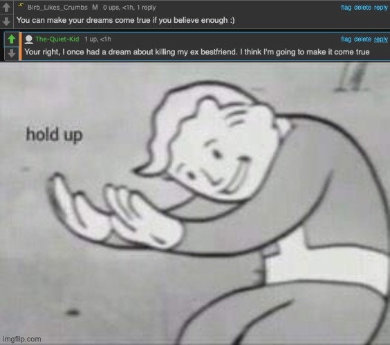 image tagged in fallout hold up,nooooo,bruh,cursed comment | made w/ Imgflip meme maker