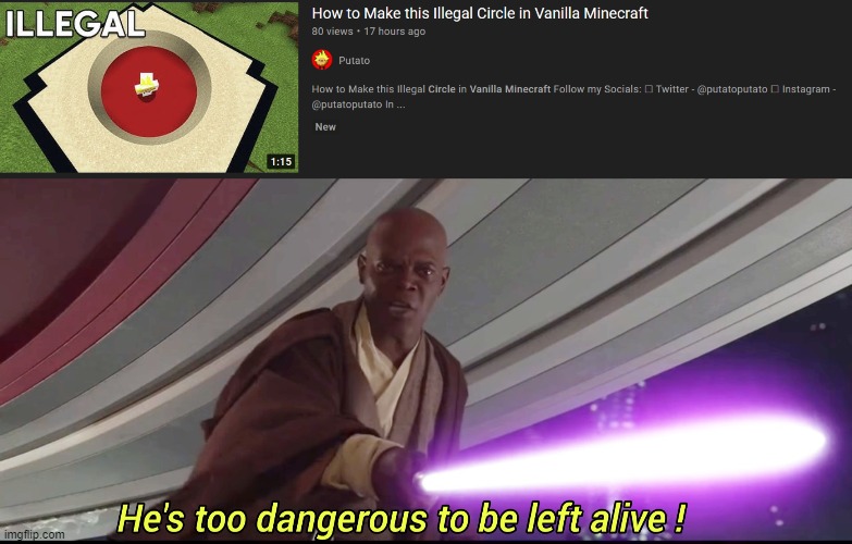 we must stop him from being illegal | image tagged in he's too dangerous to be left alive,memes | made w/ Imgflip meme maker