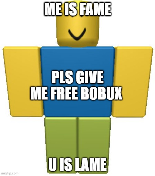 me make games on roblox for bobux the game : r/bloxymemes