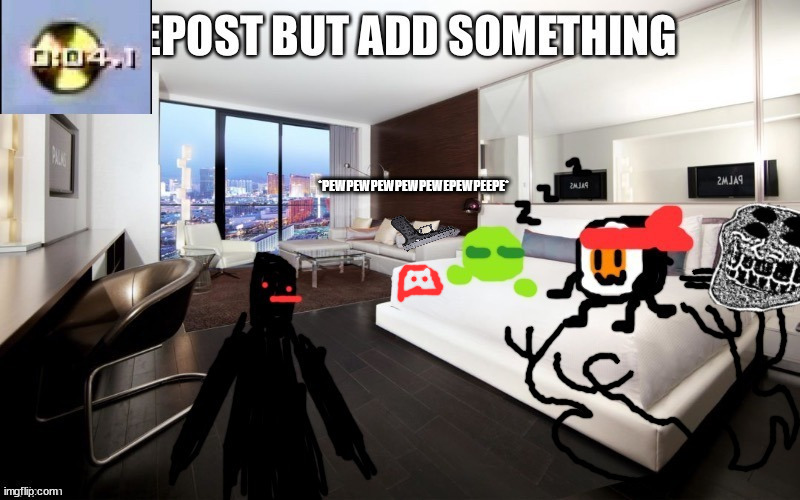 *PEWPEWPEWPEWPEWEPEWPEEPE* | made w/ Imgflip meme maker