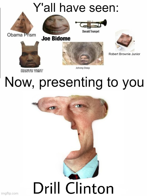 Drill Clinton | made w/ Imgflip meme maker