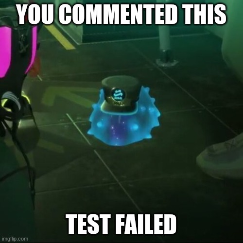 C. Q. Cumber test failed meme | YOU COMMENTED THIS TEST FAILED | image tagged in c q cumber test failed meme | made w/ Imgflip meme maker