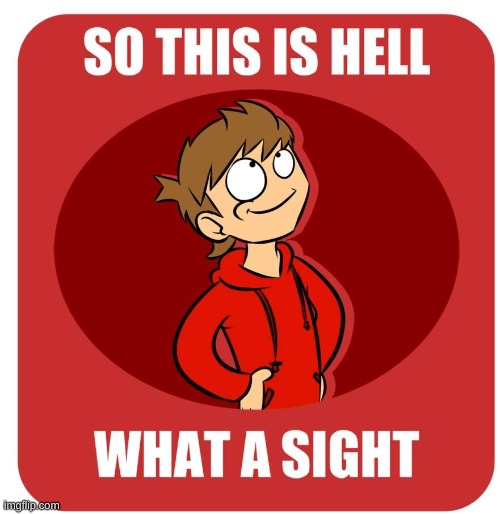image above is hell | image tagged in so this is hell | made w/ Imgflip meme maker