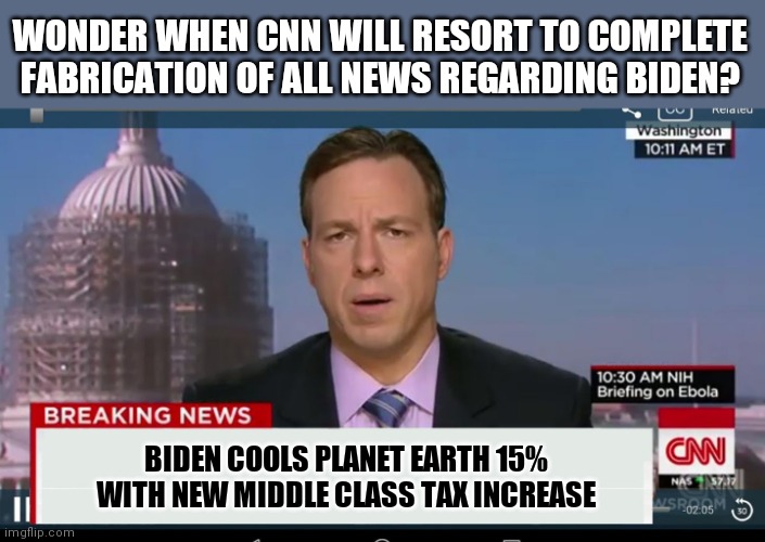 Orwell must have been from the future. Or do Democrats just use the same playbook? | WONDER WHEN CNN WILL RESORT TO COMPLETE FABRICATION OF ALL NEWS REGARDING BIDEN? BIDEN COOLS PLANET EARTH 15% WITH NEW MIDDLE CLASS TAX INCREASE | image tagged in cnn breaking news template,lying,biased media,liberal logic,biden,george orwell | made w/ Imgflip meme maker