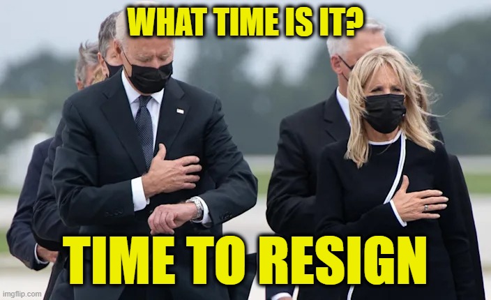 Time to Clean Out Your Desk | WHAT TIME IS IT? TIME TO RESIGN | image tagged in joe biden,dr jill biden,ceremony for fallen soldiers | made w/ Imgflip meme maker