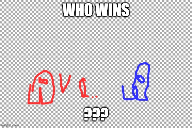 Free | WHO WINS; ??? | image tagged in free | made w/ Imgflip meme maker