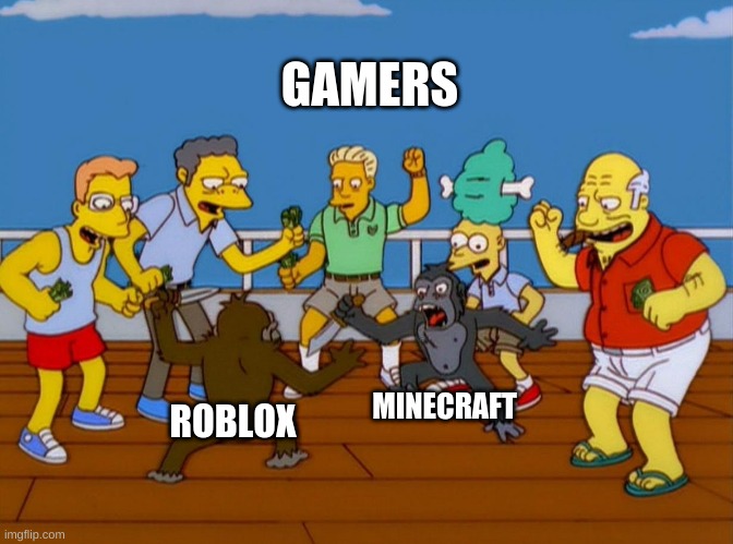 GAMING Minecraft VS ROBLOX | GAMERS; MINECRAFT; ROBLOX | image tagged in simpsons monkey fight | made w/ Imgflip meme maker