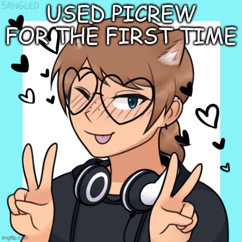 picrew is super cool |  USED PICREW FOR THE FIRST TIME | image tagged in max | made w/ Imgflip meme maker