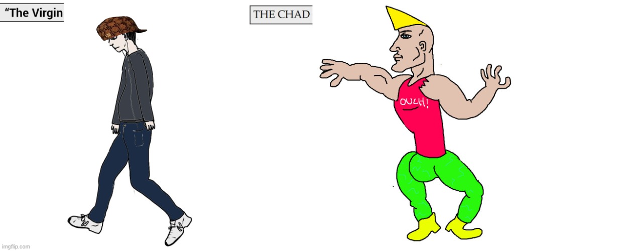 Virgin and Chad | image tagged in virgin and chad | made w/ Imgflip meme maker