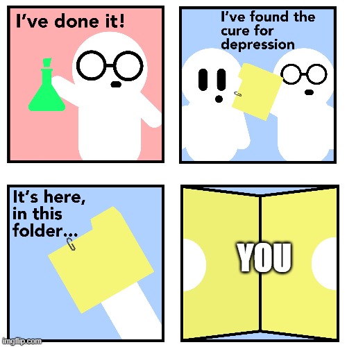 IVE DONE IT | YOU | image tagged in wholesome,you | made w/ Imgflip meme maker