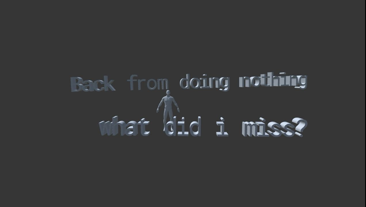 High Quality Back from doing nothing, what did miss? Blank Meme Template