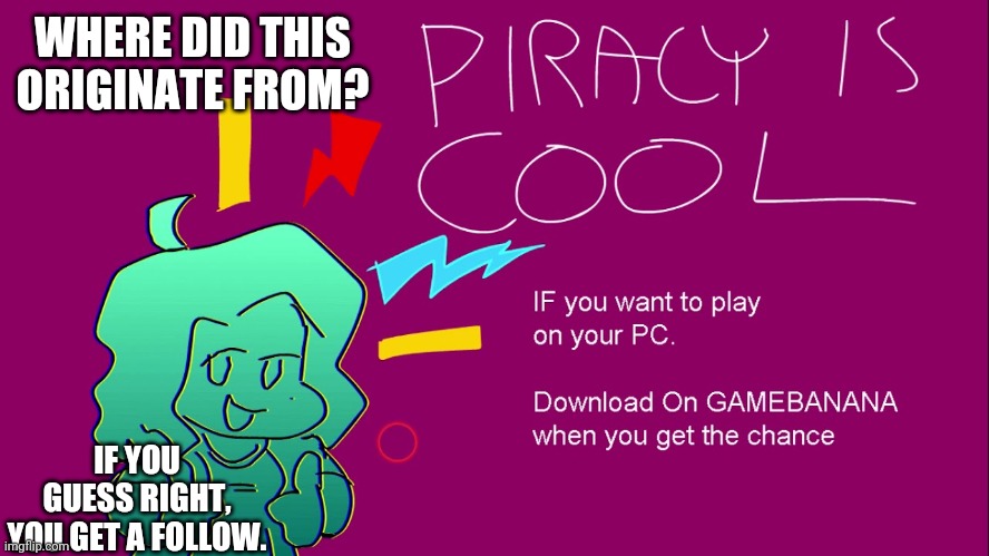 WHERE DID THIS ORIGINATE FROM? IF YOU GUESS RIGHT, YOU GET A FOLLOW. | made w/ Imgflip meme maker