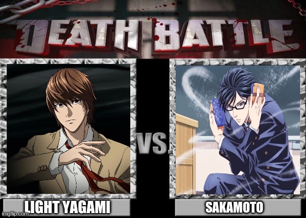 Light Yagami vs Sakamoto | LIGHT YAGAMI; SAKAMOTO | image tagged in death battle | made w/ Imgflip meme maker