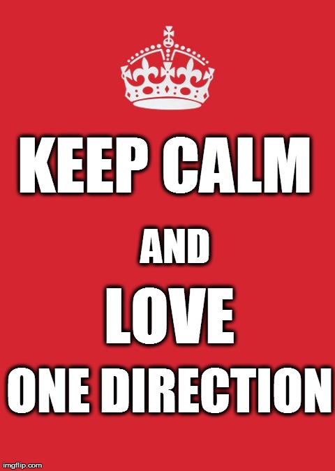 Keep Calm And Carry On Red Meme | KEEP CALM  ONE DIRECTION AND  LOVE | image tagged in memes,keep calm and carry on red | made w/ Imgflip meme maker