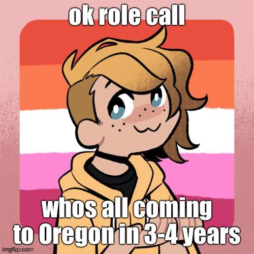 iknow of dumb maze izucun and tape | ok role call; whos all coming to Oregon in 3-4 years | image tagged in hey look it s bean | made w/ Imgflip meme maker