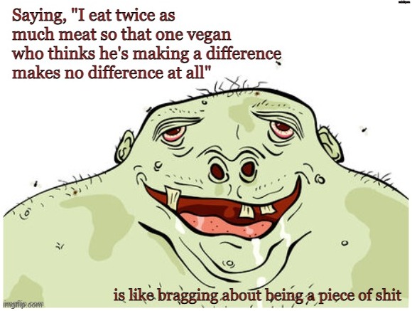 Bragging | minkpen | image tagged in vegan,steak,bacon,lamb,chicken,hamburger | made w/ Imgflip meme maker