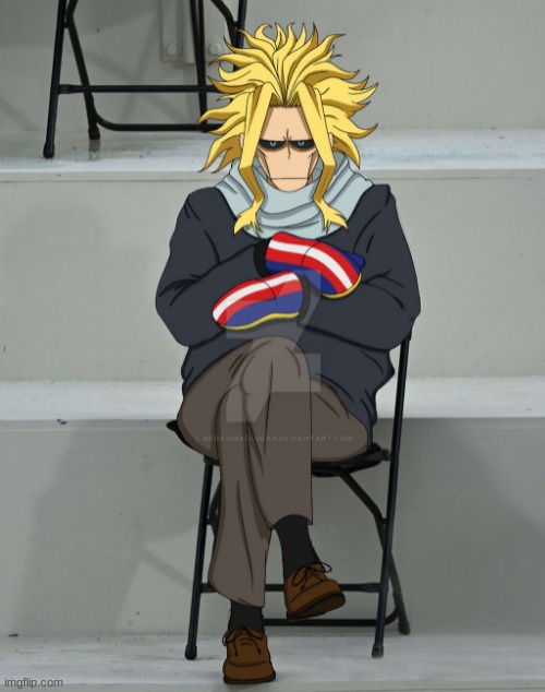 all might in a chair | image tagged in all might in a chair | made w/ Imgflip meme maker