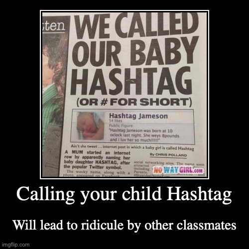 Child Named Hashtag | image tagged in funny,demotivationals,hashtag | made w/ Imgflip demotivational maker