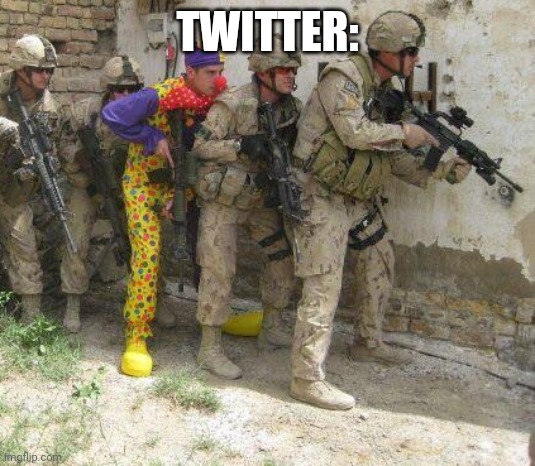 Army clown | TWITTER: | image tagged in army clown | made w/ Imgflip meme maker