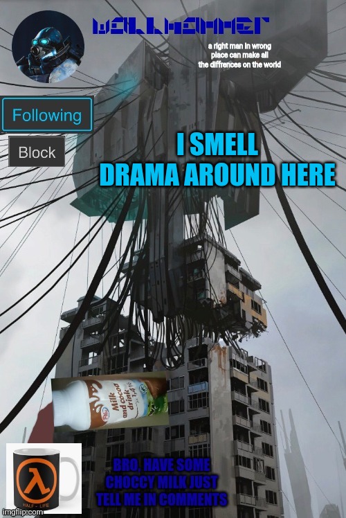 y | I SMELL DRAMA AROUND HERE | image tagged in wallhammer | made w/ Imgflip meme maker