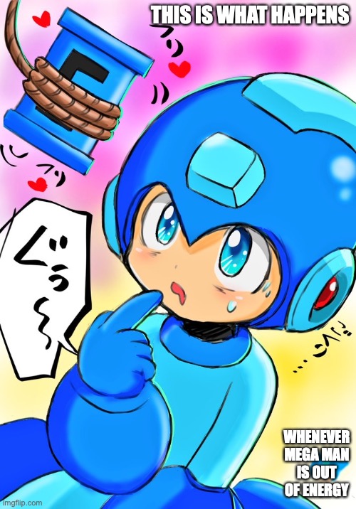 E-Tank Trap | THIS IS WHAT HAPPENS; WHENEVER MEGA MAN IS OUT OF ENERGY | image tagged in memes,megaman | made w/ Imgflip meme maker