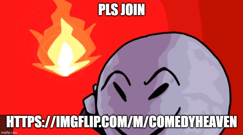 https://imgflip.com/m/ComedyHeaven | PLS JOIN; HTTPS://IMGFLIP.COM/M/COMEDYHEAVEN | image tagged in but why lol | made w/ Imgflip meme maker