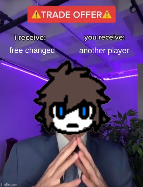 free changed; another player | made w/ Imgflip meme maker