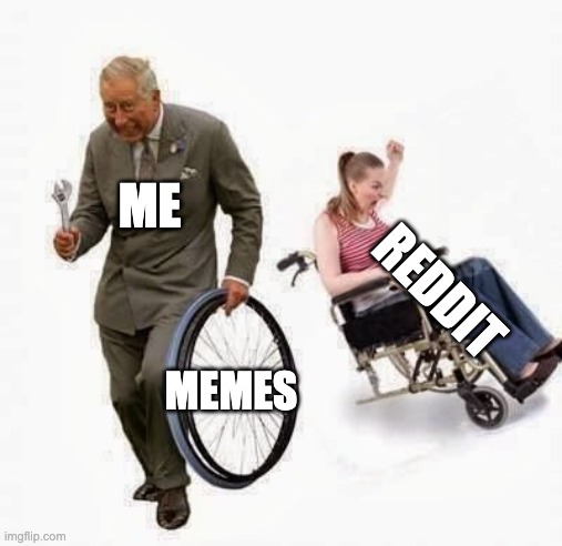 Old Man steals Wheelchair Wheel | ME MEMES REDDIT | image tagged in old man steals wheelchair wheel | made w/ Imgflip meme maker