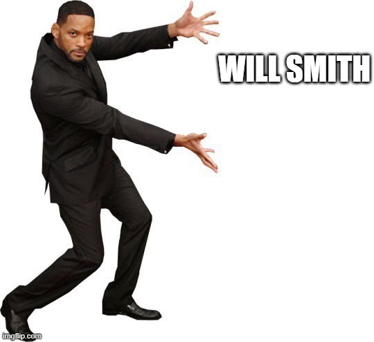 Tada Will smith | WILL SMITH | image tagged in tada will smith | made w/ Imgflip meme maker