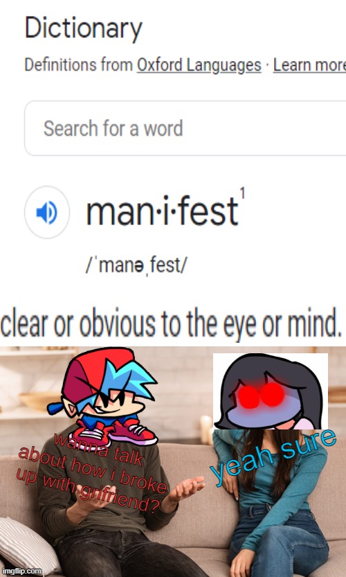 manifest means to have a conversation, does it mean to crucify someone? |  wanna talk about how i broke up with grifriend? yeah sure | image tagged in memes,blank transparent square,doesn't make sense,sky,fnf,friday night funkin | made w/ Imgflip meme maker